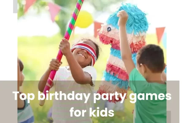 top birthday party games for kids